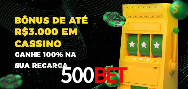 500BET melhor bônus de depósito